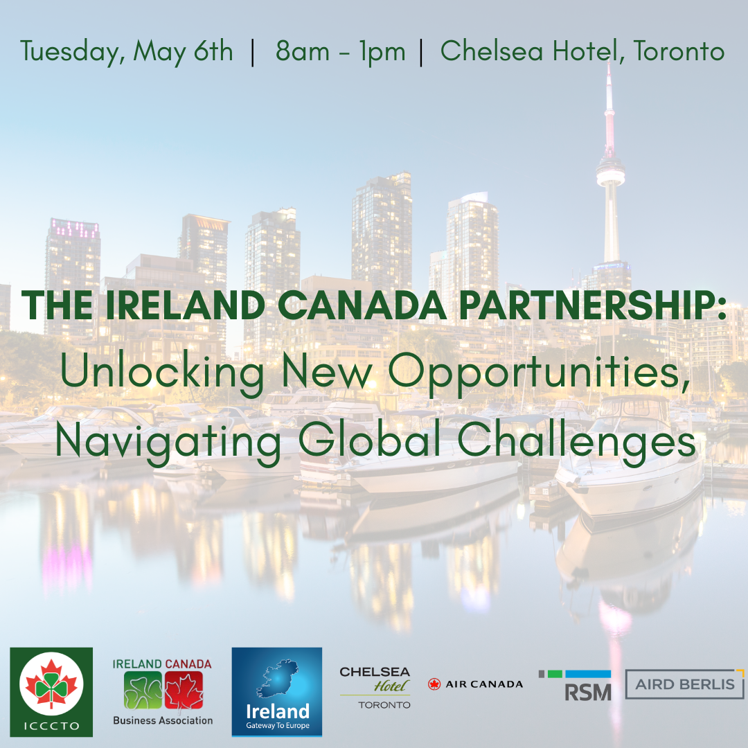 The Ireland Canada Partnership: Unlocking New Opportunities, Navigating Global Challenges